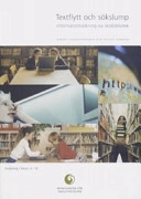 Textflytt och sökslump : informationssökning via skolbibliotek; Mikael Alexandersson; 2004