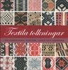 Textila tolkningar : om hängkläden, drättar, lister och takdukar; Anneli Palmsköld; 2007