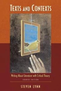 Texts and contexts : writing about literature with critical theory; Steven Lynn; 2005