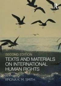 Texts and materials on international human rights; Rhona K. M. Smith; 2010