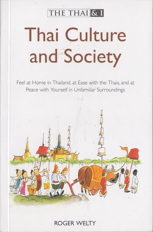 Thai Culture And Society (The Thai & I); Roger Welty; 2004
