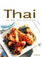 Thai : den goda maten från Thailand; 2002