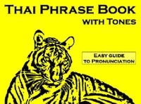 Thai Phrase Book with Tones: Easy Guide to Pronunciation; Aaron Handel