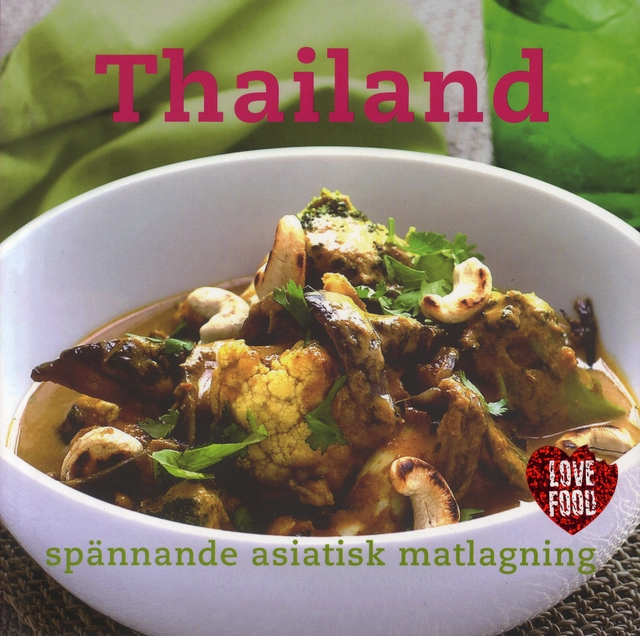 Thailändskt : spännande asiatisk matlagning; Judy Williams; 2009