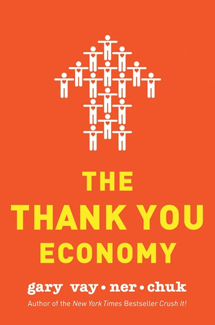 Thank you economy; Gary Vaynerchuk; 2011