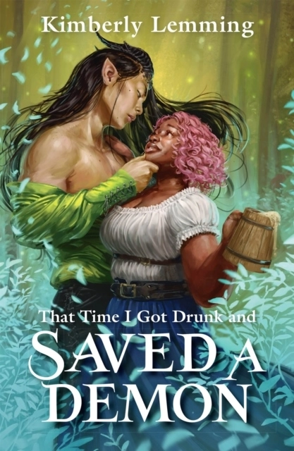 That Time I Got Drunk and Saved a Demon; Kimberly Lemming; 2023