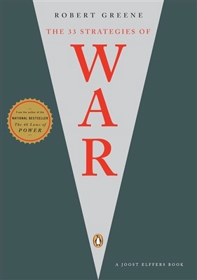 The 33 Strategies of War; Robert Greene, Joost Elffers; 2007