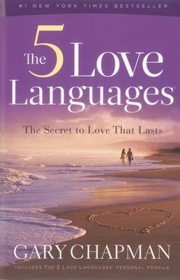 The 5 love languages : the secret to love that lasts; Gary D. Chapman; 2015