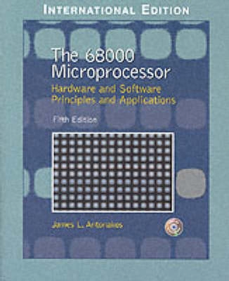 The 68000 microprocessor : hardware and software principles and applications; James Antonakos; 2004
