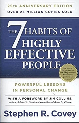The 7 Habits of Highly Effective People : Powerful Lessons in Personal Change; Stephen R. Covey; 2013
