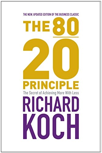 The 80/20 principle : the secret of achieving more with less; Richard Koch; 2007