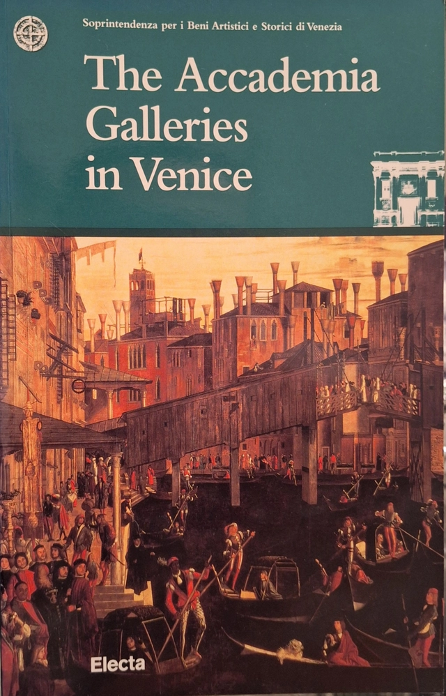 The Accademia Galleries in VeniceSoprint. beni art. e stor. di Venezia; Edited by Giovanni Nepi Scirè; 1998