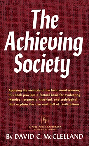 The achieving society; David Clarence McClelland; 1967