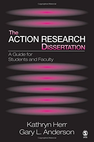 The action research dissertation : a guide for students and faculty; Kathryn. Herr; 2005