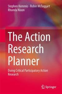 The Action research planner : doing critical participatory action research; Stephen Kemmis; 2014