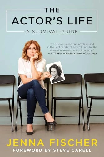 The actors life : a survival guide; Jenna Fischer; 2017