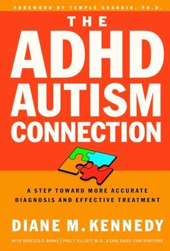 The Adhd-Autism Connection: A Step Toward More Accurate Diagnoses and Effective Treatments; Diane M. Kennedy, Rebecca S. Banks
