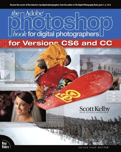 The Adobe Photoshop book for digital photographers for versions CS6 and CC; Scott Author Kelby; 2013