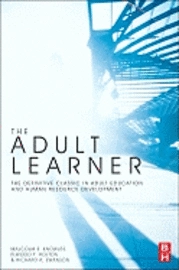 The adult learner; Malcolm Shepherd Knowles, Ed Holton, Richard A. Swanson; 2011