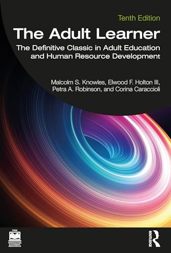 The adult learner : the definitive classic in adult education and human resource development; Knowles; 2025