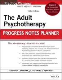 The Adult Psychotherapy Progress Notes Planner; Arthur E. Jongsma, David J. Berghuis; 2014