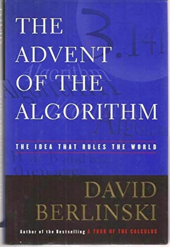 The advent of the algorithm : the idea that rules the world; David Berlinski; 2000
