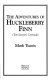 The Adventures of Huckleberry Finn (Tom Sawyer's Comrade); Mark Twain; 1996
