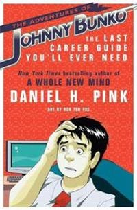 The Adventures of Johnny Bunko; Daniel H. Pink; 2008