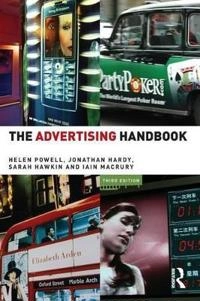 The Advertising Handbook; Jonathan Hardy, Iain Macrury, Helen Powell, Sarah Hawkin; 2009