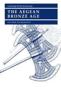 The Aegean Bronze Age; Oliver T. P. K. Dickinson; 1994