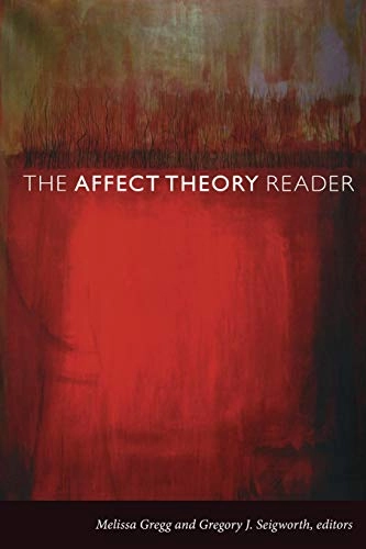 The affect theory reader; Melissa Gregg, Gregory J Seigworth; 2010