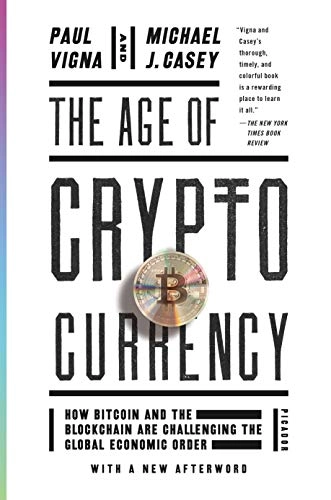 The Age of Cryptocurrency; Paul Vigna, Michael J Casey; 2016