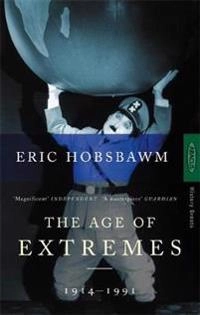 The age of extremes : the short twentieth century, 1914-1991; Hobsbawm; 1995