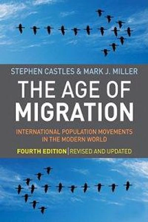 The age of migration : international population movements in the modern world; Stephen Castles; 2009