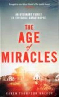 The Age of Miracles; Karen Thompson Walker; 2013