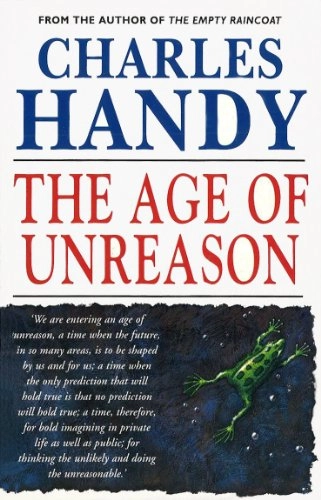The age of unreason; Charles B. Handy; 1995