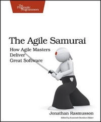 The Agile Samurai; Jonathan Rasmusson; 2010