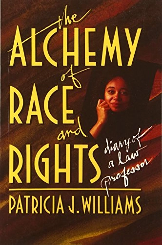 The alchemy of race and rights; Patricia J. Williams; 1991