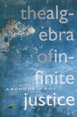 The algebra of infinite justice; Arundhati Roy; 2002