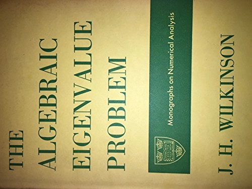 The algebraic eigenvalue problem; J.H. Wilkinson; 1965