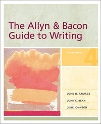 The Allyn & Bacon guide to writing; John D Ramage; 2009