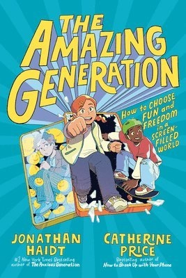 The Amazing Generation; Jonathan Haidt; 2025