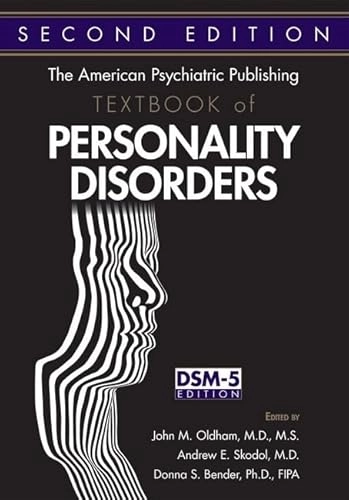 The American Psychiatric Publishing Textbook of Personality Disorders; John M Oldham, Andrew E Skodol; 2014