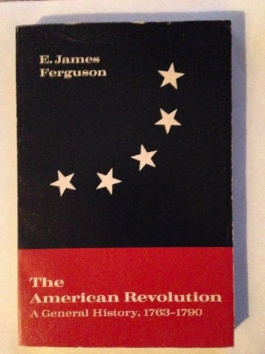 The American revolution : a general history, 1763-1790; E. James Ferguson; 1974