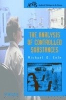 The Analysis of Controlled Substances; Michael D. Cole; 2003