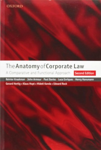 The anatomy of corporate law : a comparative and functional approach; Kraakman Reinier, John Armour, Paul Davies, Enriques Luca, Hansmann Henry B., GéRard Hertig, Klaus J. Hopt, Kanda Hideki, Rock Edward B.; 2009