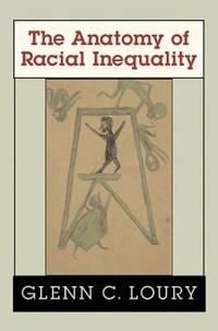 The anatomy of racial inequality; Glenn C. Loury; 2002