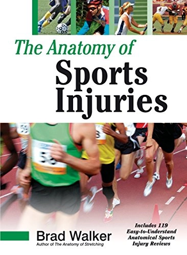 The anatomy of sports injuries; Brad Walker; 2007