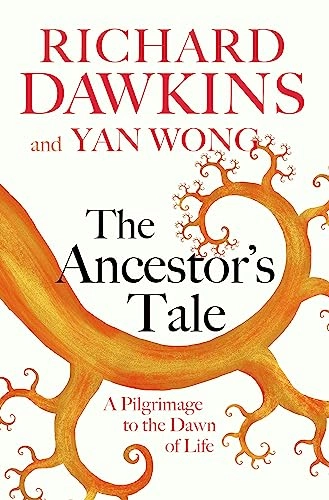 The ancestor's tale : a pilgrimage to the dawn of life; Richard Dawkins; 2017