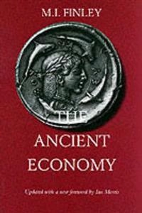 The ancient economy; Moses I. Finley; 1999